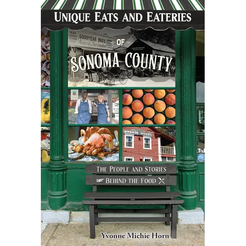 Unique Eats and Eateries of Sonoma County - Paperback