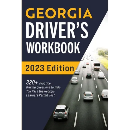Georgia Driver's Workbook: 320+ Practice Driving Questions to Help You Pass the Georgia Learner's Permit Test - Paperback