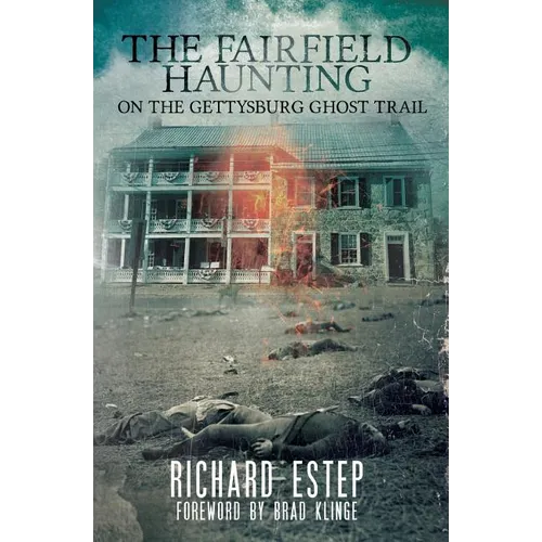 The Fairfield Haunting: On the Gettysburg Ghost Trail - Paperback