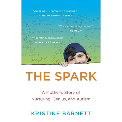 The Spark: A Mother's Story of Nurturing, Genius, and Autism - Paperback
