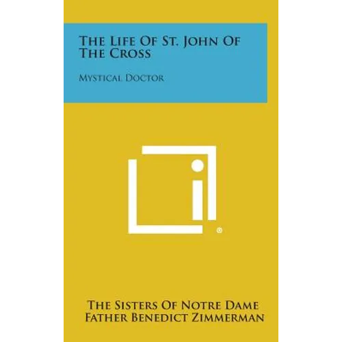 The Life of St. John of the Cross: Mystical Doctor - Hardcover