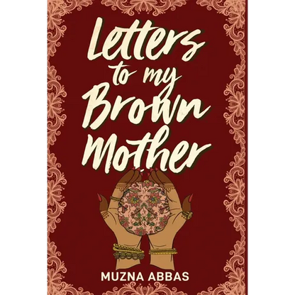 Letters to My Brown Mother: Stories of Mental Health - Hardcover