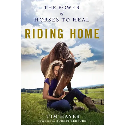 Riding Home: The Power of Horses to Heal - Paperback