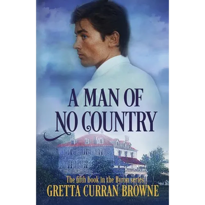 A Man of No Country: Book 5 of the Lord Byron Series (Continental) - Paperback