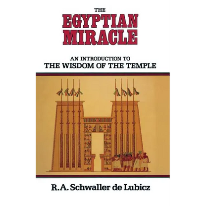 The Egyptian Miracle: An Introduction to the Wisdom of the Temple - Paperback