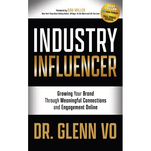 Industry Influencer: Growing Your Brand Through Meaningful Connections and Engagement Online - Paperback