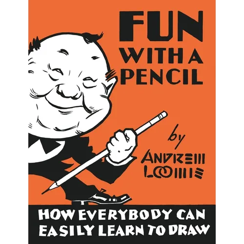 Fun with a Pencil: How Everybody Can Easily Learn to Draw - Hardcover