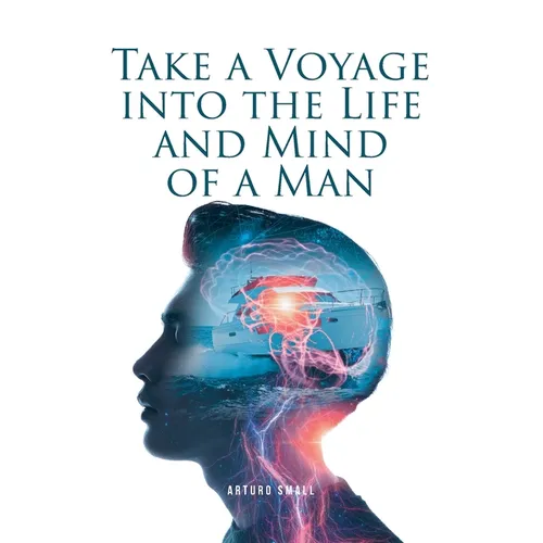 Take a Voyage into the Life and Mind of a Man - Paperback