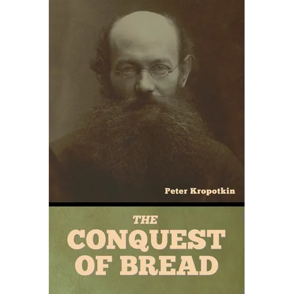 The Conquest of Bread - Paperback