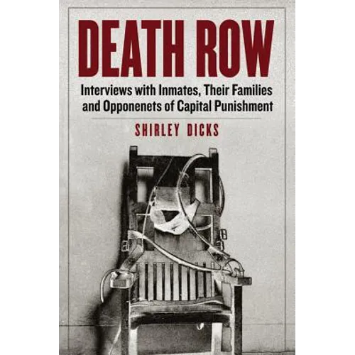 Death Row: Interviews with Inmates, Their Families and Opponents of Capital Punishment - Paperback