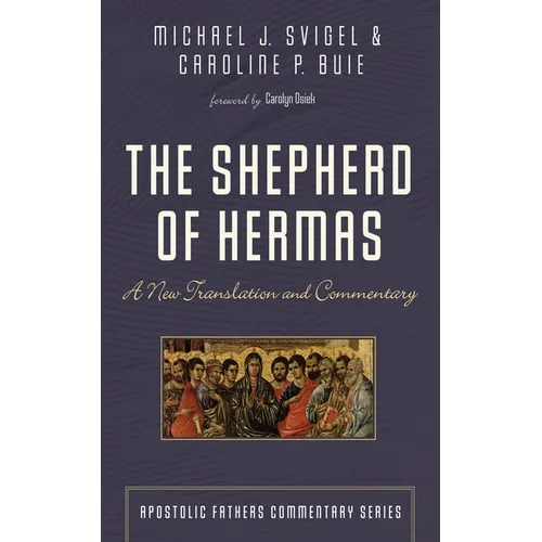 The Shepherd of Hermas: A New Translation and Commentary - Hardcover