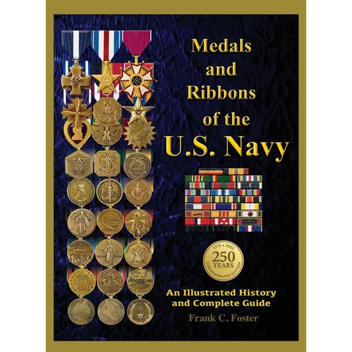 Medals and Ribbons of the U. S. Navy: An Illustrated History and Guide - Hardcover