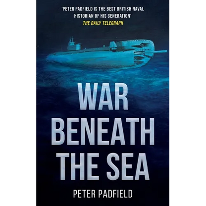 War Beneath the Sea: Submarine conflict during World War II - Paperback