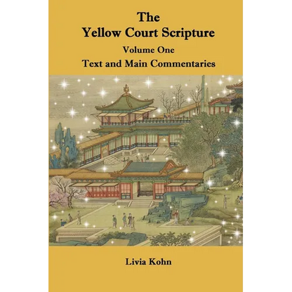 The Yellow Court Scripture, Volume One: Text and Main Commentaries - Paperback