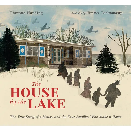 The House by the Lake: The True Story of a House, Its History, and the Four Families Who Made It Home - Hardcover