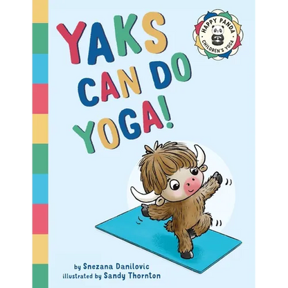 Yaks Can Do Yoga!: A story about yoga, friendship and mindfulness - Paperback