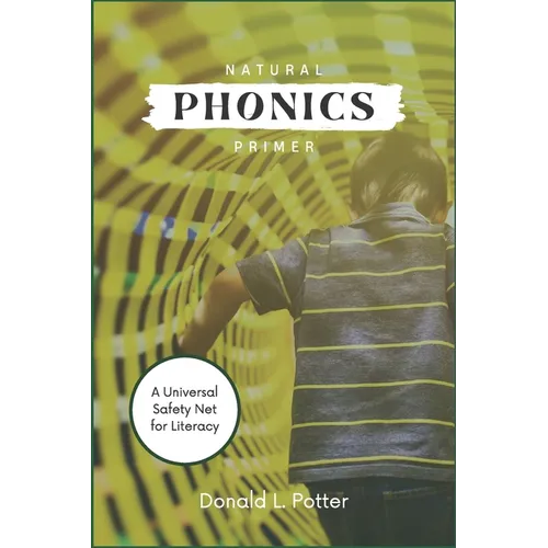 Natural Phonics Primer: A Universal Safety Net for Literacy - Paperback