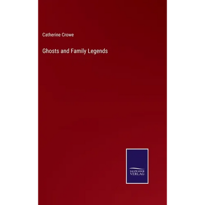Ghosts and Family Legends - Hardcover