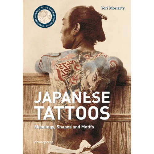 Japanese Tattoos: Meanings, Shapes and Motifs - Hardcover