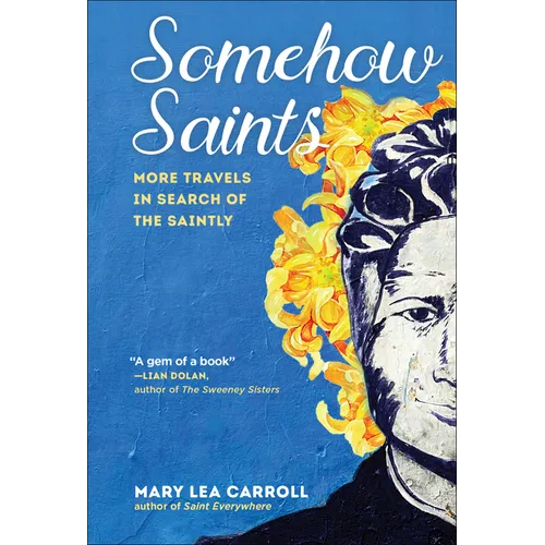 Somehow Saints: More Travels in Search of the Saintly - Paperback