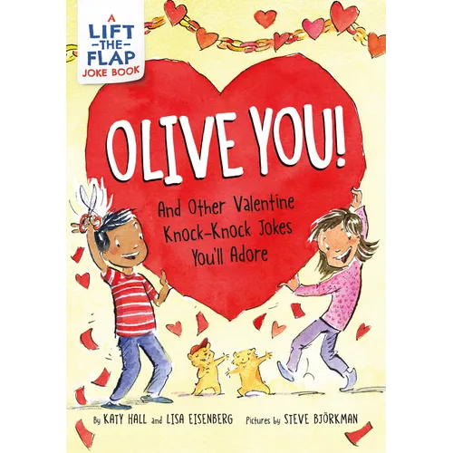 Olive You!: And Other Valentine Knock-Knock Jokes You'll Adore: A Valentine's Day Lift-The-Flap Joke Book for Kids - Paperback