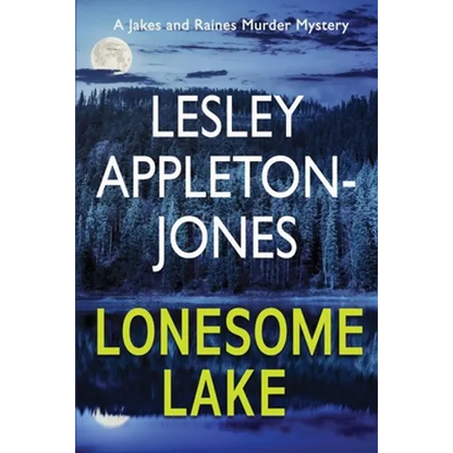 Lonesome Lake: A Burning Cabin... A Missing Person... The Hunt is on - Paperback