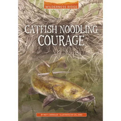 Catfish Noodling Courage - Paperback