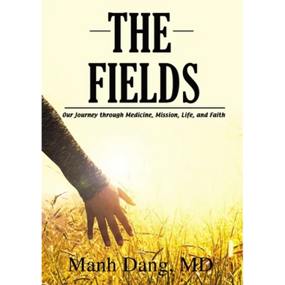 The Fields: Our Journey Through Medicine, Mission, Life, and Faith - Hardcover