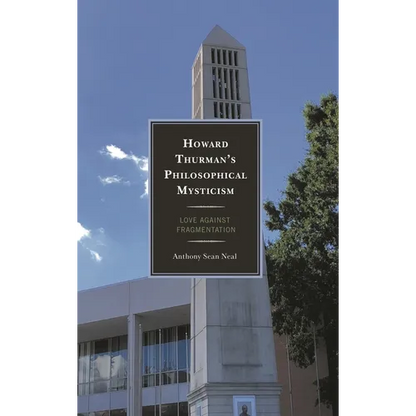 Howard Thurman's Philosophical Mysticism: Love Against Fragmentation - Hardcover