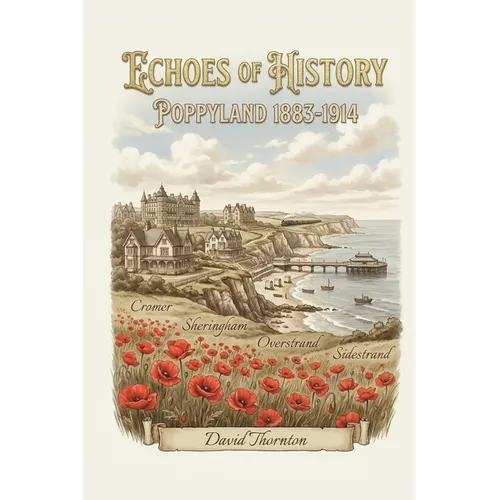 Echoes of History: Poppyland 1883-1914 - Paperback