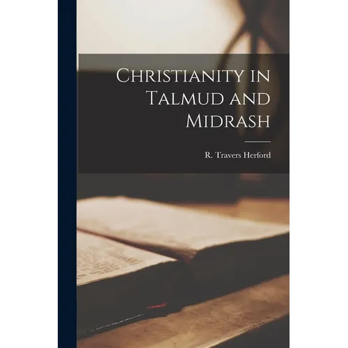 Christianity in Talmud and Midrash - Paperback