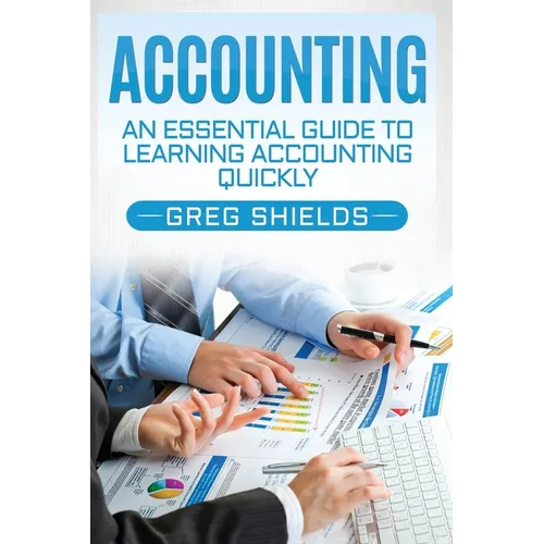 Accounting: An Essential Guide to Learning Accounting Quickly - Paperback