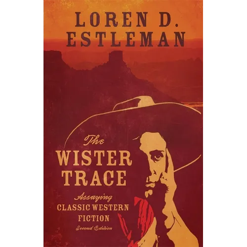 The Wister Trace: Assaying Classic Western Fiction - Paperback