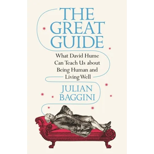 The Great Guide: What David Hume Can Teach Us about Being Human and Living Well - Paperback