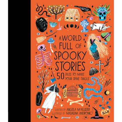 A World Full of Spooky Stories: 50 Tales to Make Your Spine Tingle - Hardcover