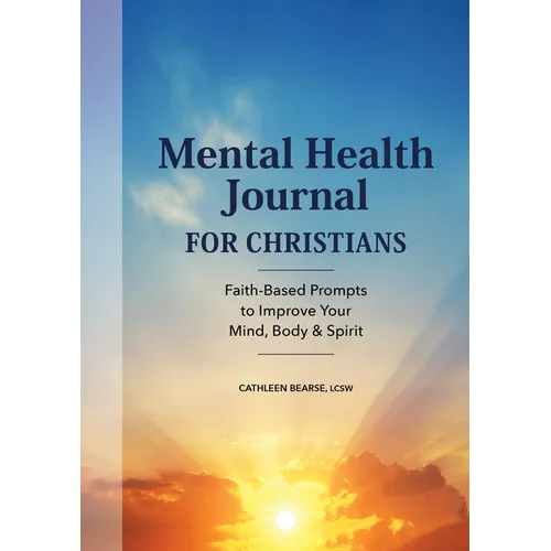 Mental Health Journal for Christians: Faith-Based Prompts to Improve Your Mind, Body & Spirit - Paperback