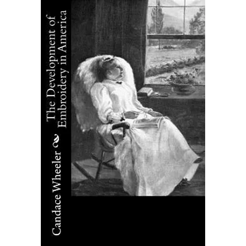 The Development of Embroidery in America - Paperback