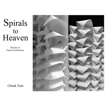 Spirals to Heaven: Dreams of Future Architecture - Hardcover