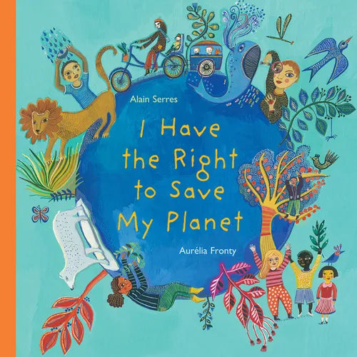 I Have the Right to Save My Planet - Hardcover