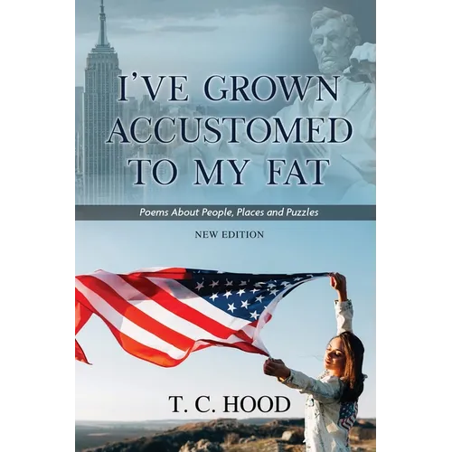 I've Grown Accustomed to My Fat: Poems About People, Places and Puzzles - Paperback