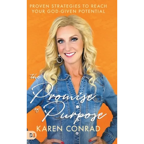 The Promise of Purpose: Proven Strategies to Reach Your God-given Potential - Hardcover