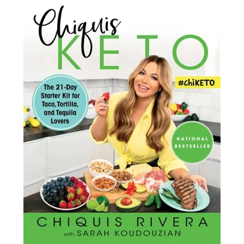 Chiquis Keto: The 21-Day Starter Kit for Taco, Tortilla, and Tequila Lovers - Paperback