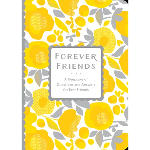 Forever Friends: A Keepsake of Questions and Answers for Best Friends - Paperback