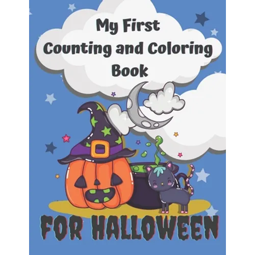 My First Counting and Coloring Book for Halloween: Fun with numbers activity book especially for little kids .Preschool and Kindergarten workbook, cou - Paperback