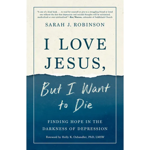 I Love Jesus, But I Want to Die: Finding Hope in the Darkness of Depression - Paperback