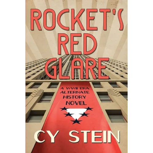 Rocket's Red Glare: A WWII Era Alternate History Novel - Paperback