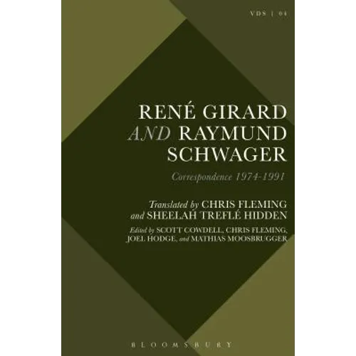 René Girard and Raymund Schwager: Correspondence 1974-1991 - Paperback