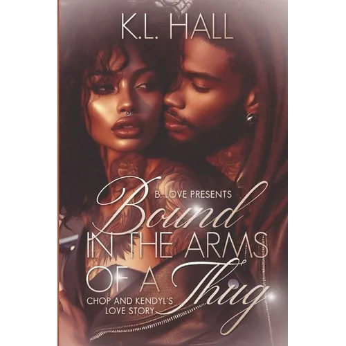 Bound in the Arms of a Thug: Chop & Kendyl's Love Story - Paperback