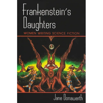 Frankenstein's Daughters: Women Writing Science Fiction - Paperback