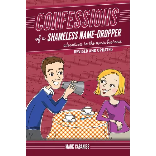 Confessions of a Shameless Name-Dropper (Revised and Updated): Adventures in the Music Business - Paperback